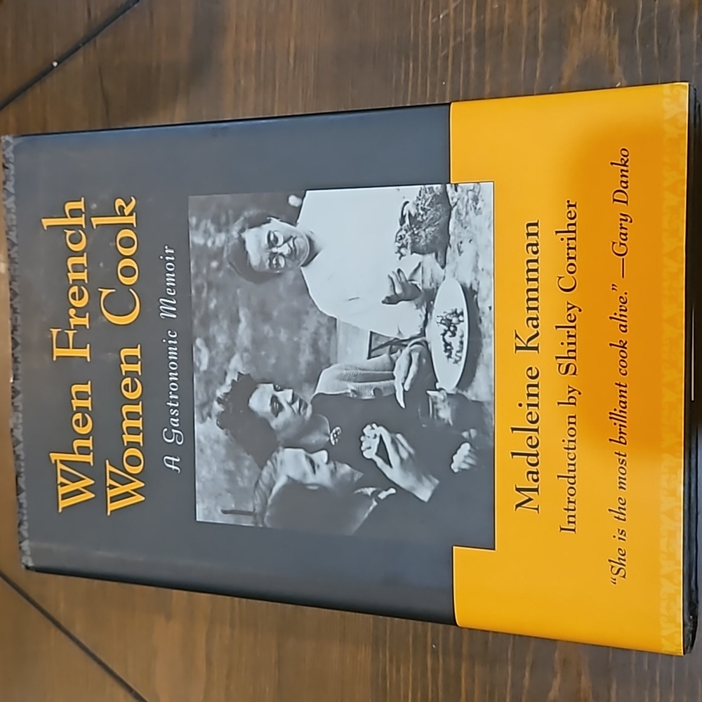 WHEN FRENCH WOMEN COOK by Madeleine Kamman Hardback
